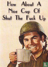 Load image into Gallery viewer, Cup of Shut The Fuck UP