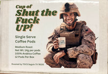 Load image into Gallery viewer, Cup of Shut The Fuck UP