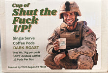 Load image into Gallery viewer, Cup of Shut The Fuck UP